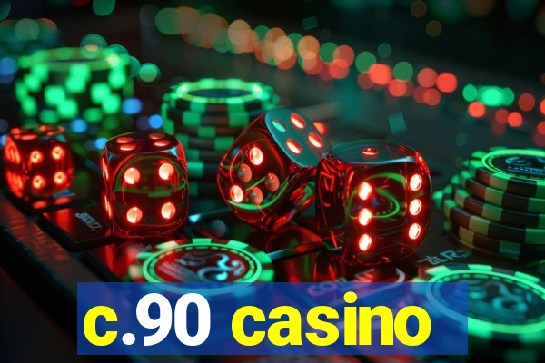 c.90 casino